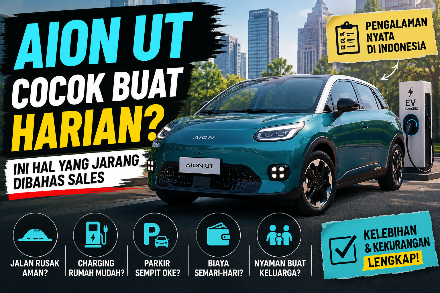 AION UT Cocok Buat Harian di Indonesia? Ini Hal yang Jarang Dibahas Sales