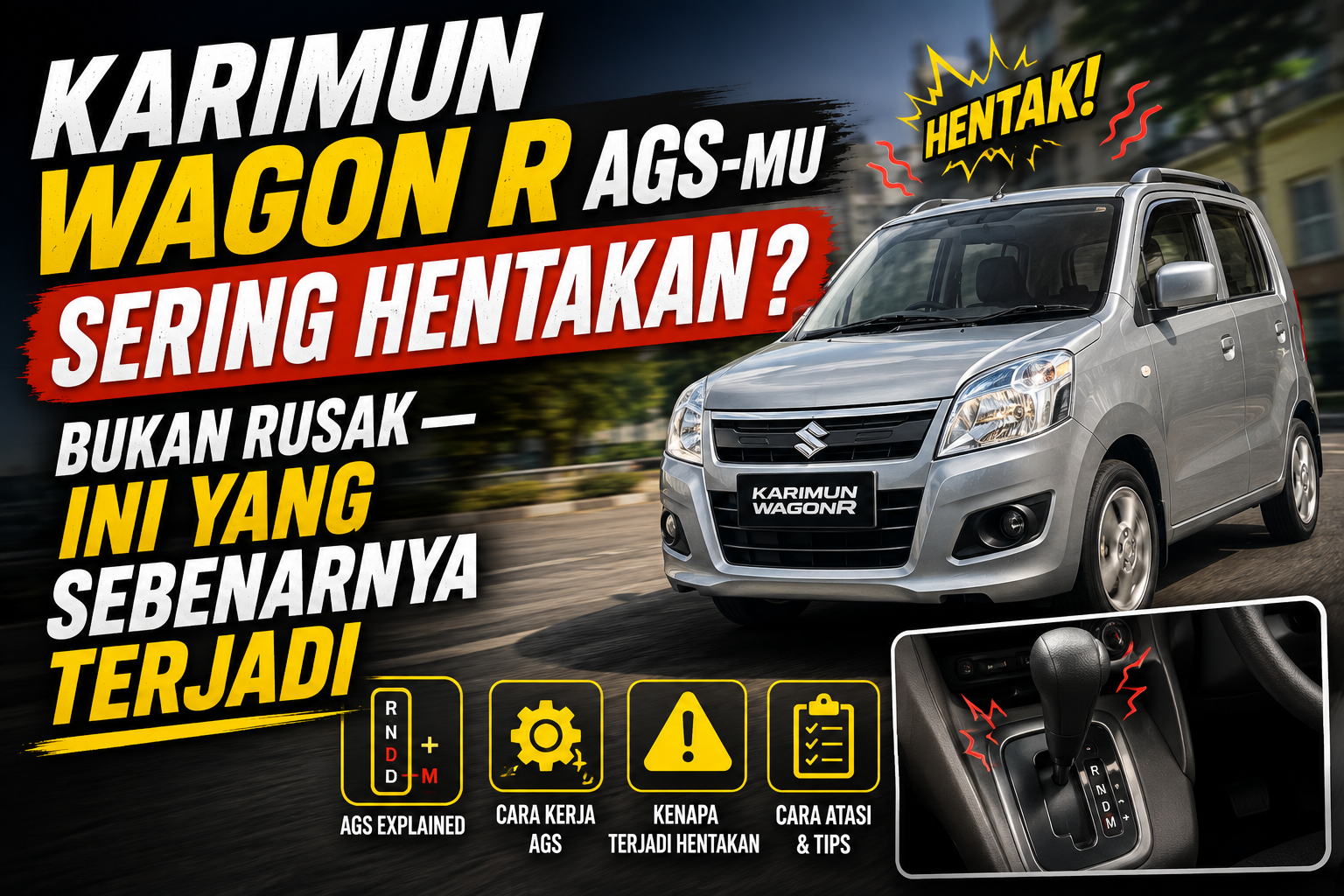 Karimun Wagon R AGS-mu Sering Hentakan? Bukan Rusak — Ini yang Sebenarnya Terjadi