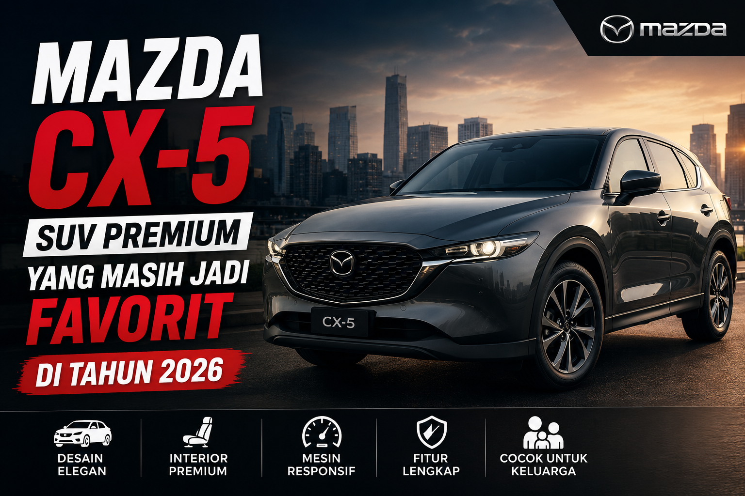Mazda CX-5: SUV Premium yang Masih Jadi Favorit di Tahun 2026
