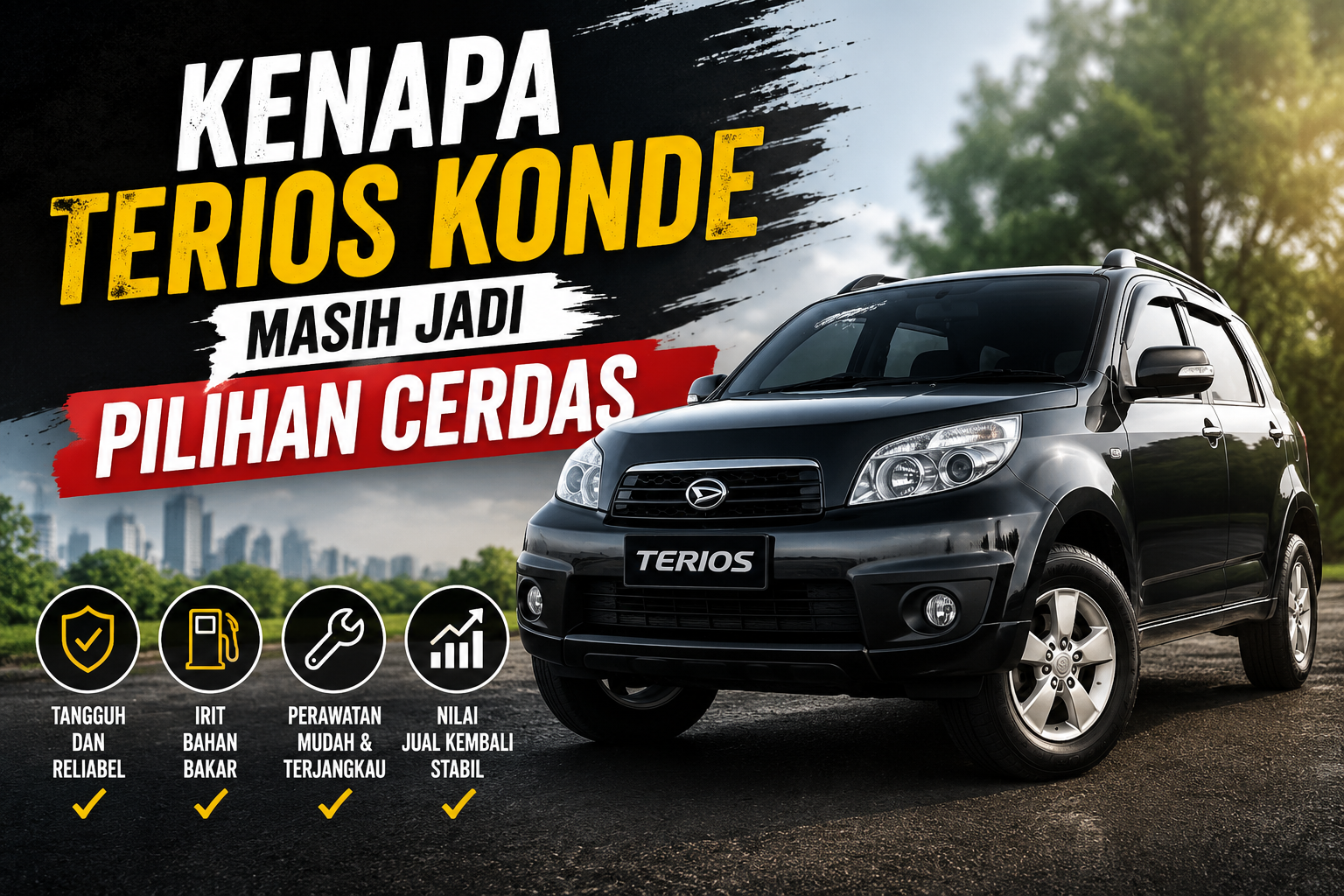 Kenapa Terios Konde Masih Jadi Pilihan Cerdas